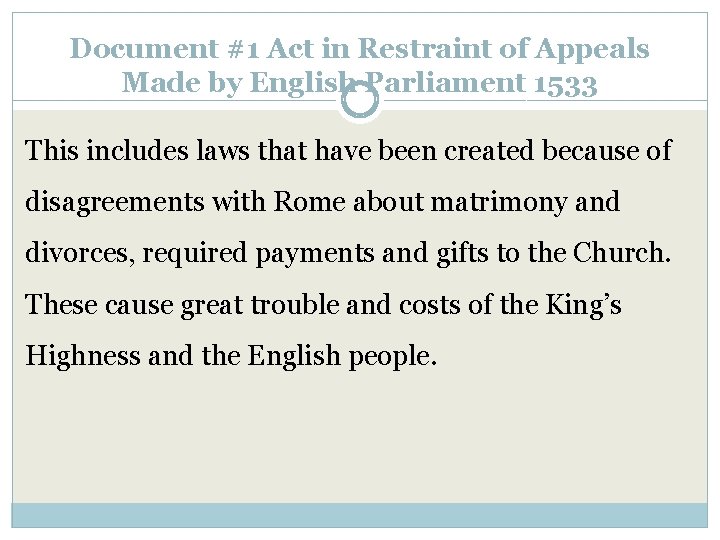 Document #1 Act in Restraint of Appeals Made by English Parliament 1533 This includes