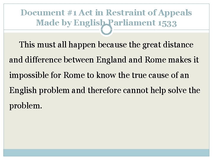 Document #1 Act in Restraint of Appeals Made by English Parliament 1533 This must