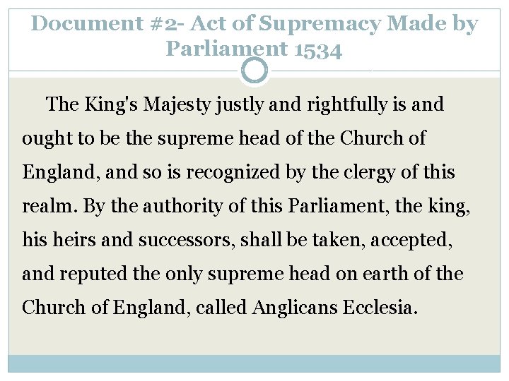 Document #2 - Act of Supremacy Made by Parliament 1534 The King's Majesty justly