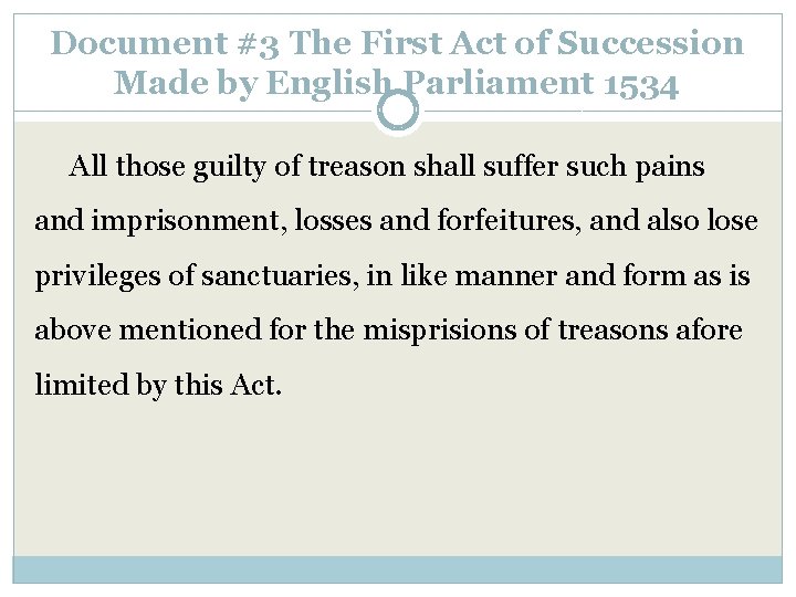 Document #3 The First Act of Succession Made by English Parliament 1534 All those