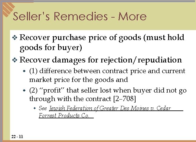 Seller’s Remedies - More v Recover purchase price of goods (must hold goods for Seller’s Remedies - More v Recover purchase price of goods (must hold goods for