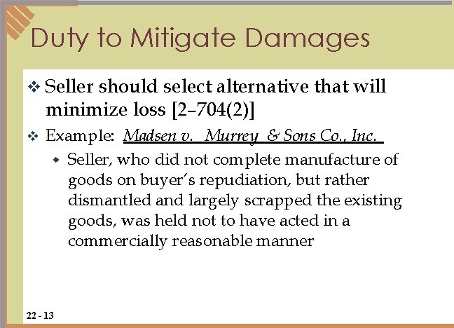 Duty to Mitigate Damages v Seller should select alternative that will minimize loss [2– Duty to Mitigate Damages v Seller should select alternative that will minimize loss [2–