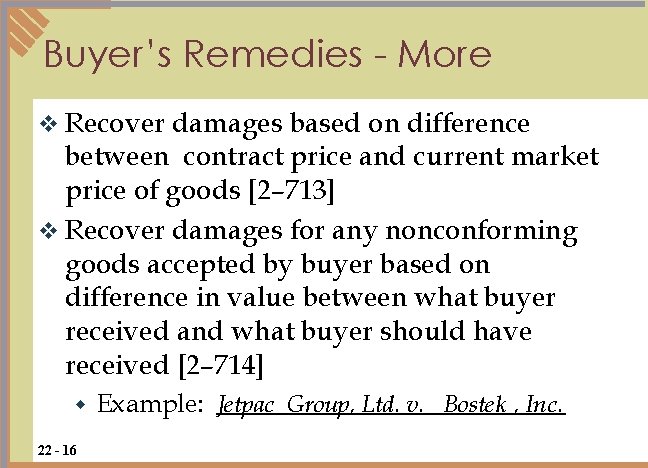 Buyer’s Remedies - More v Recover damages based on difference between contract price and Buyer’s Remedies - More v Recover damages based on difference between contract price and