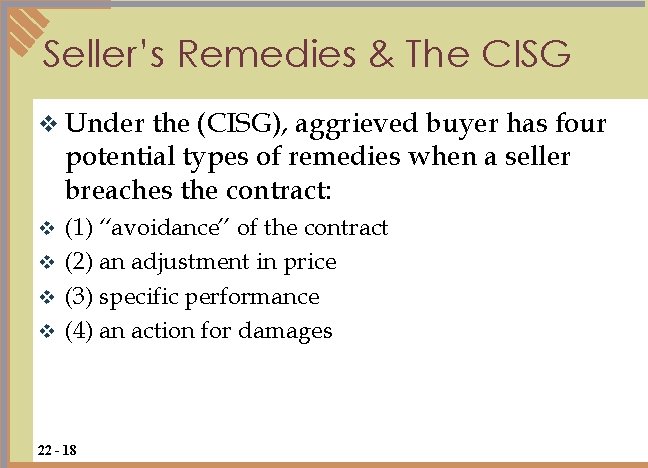 Seller’s Remedies & The CISG v Under the (CISG), aggrieved buyer has four potential Seller’s Remedies & The CISG v Under the (CISG), aggrieved buyer has four potential