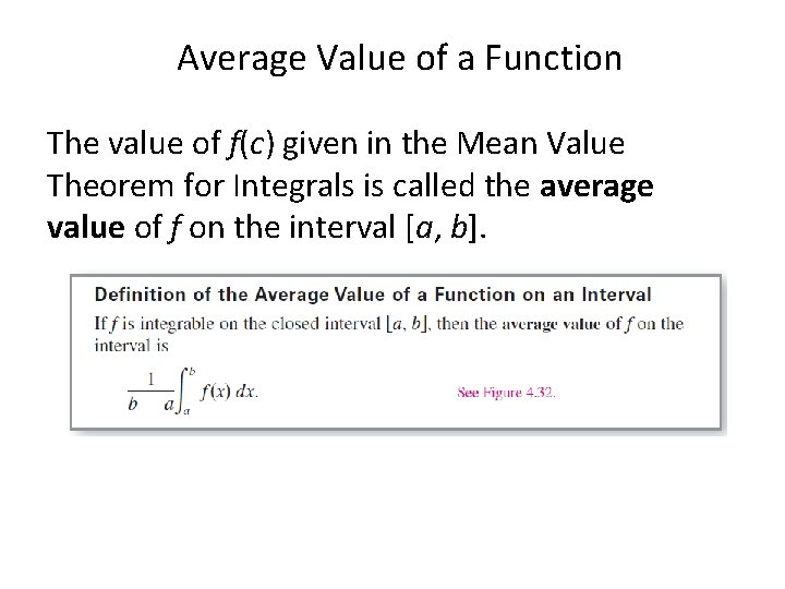 Average Value of a Function The value of f(c) given in the Mean Value