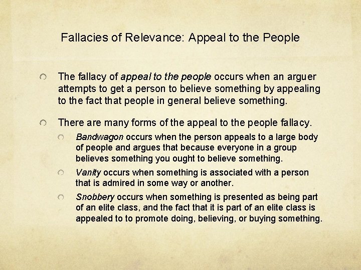 Fallacies of Relevance: Appeal to the People The fallacy of appeal to the people
