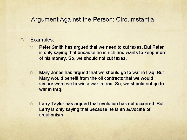 Argument Against the Person: Circumstantial Examples: Peter Smith has argued that we need to