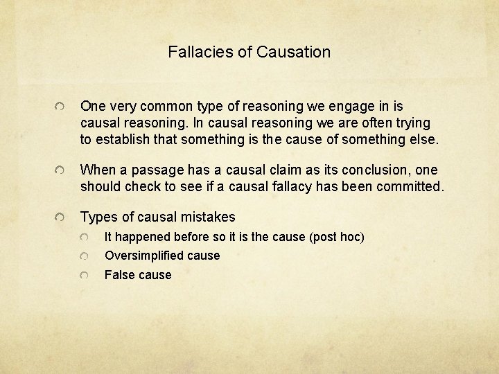 Fallacies of Causation One very common type of reasoning we engage in is causal