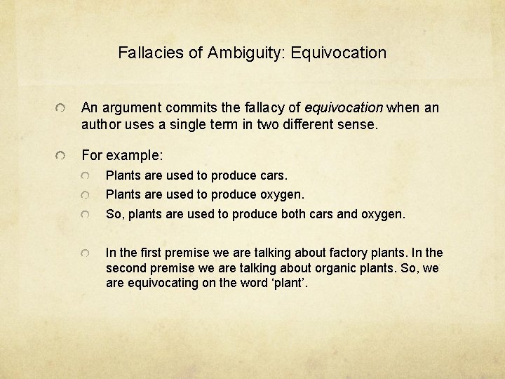 Fallacies of Ambiguity: Equivocation An argument commits the fallacy of equivocation when an author