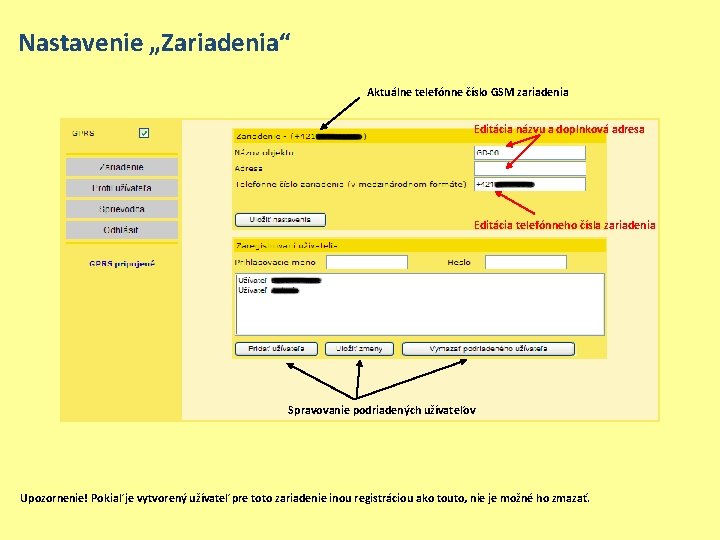 Nastavenie „Zariadenia“ Aktuálne telefónne číslo GSM zariadenia Editácia názvu a doplnková adresa Editácia telefónneho