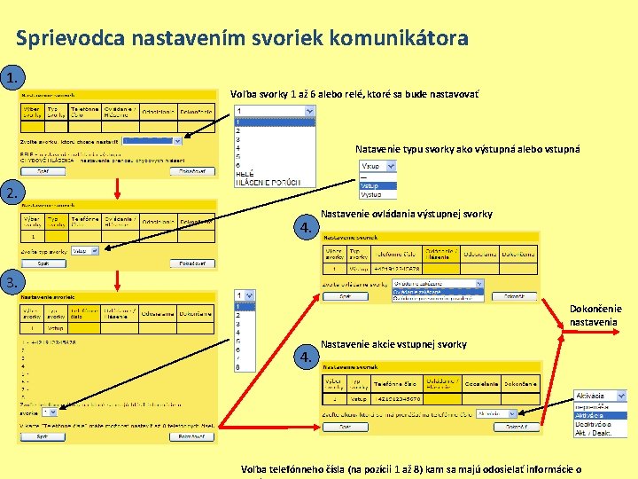 Sprievodca nastavením svoriek komunikátora 1. Voľba svorky 1 až 6 alebo relé, ktoré sa