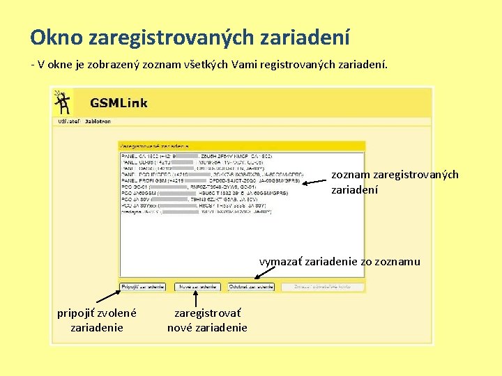 Okno zaregistrovaných zariadení - V okne je zobrazený zoznam všetkých Vami registrovaných zariadení. zoznam