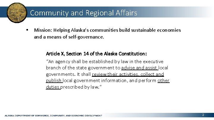 Community and Regional Affairs Mission: Helping Alaska’s communities build sustainable economies and a means