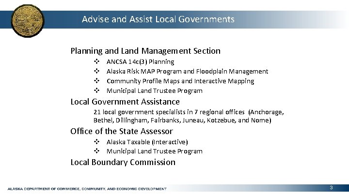 Advise and Assist Local Governments Planning and Land Management Section v v ANCSA 14