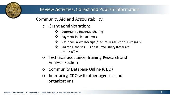 Review Activities, Collect and Publish Information Community Aid and Accountability o Grant administration: v