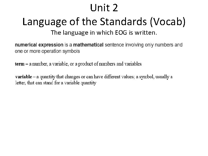 Unit 2 Language of the Standards (Vocab) The language in which EOG is written.