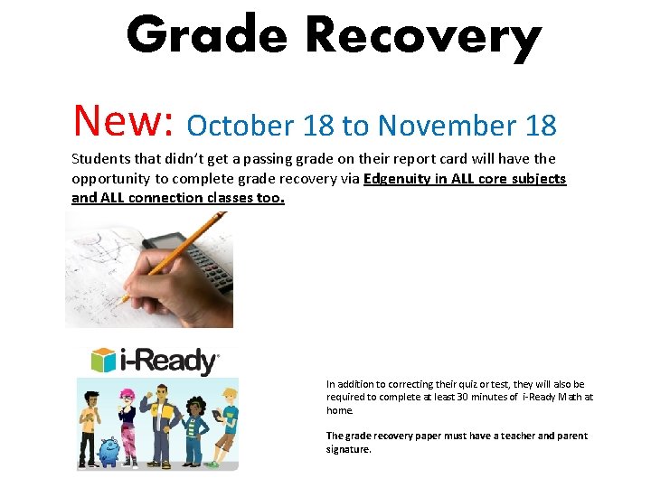 Grade Recovery New: October 18 to November 18 Students that didn’t get a passing