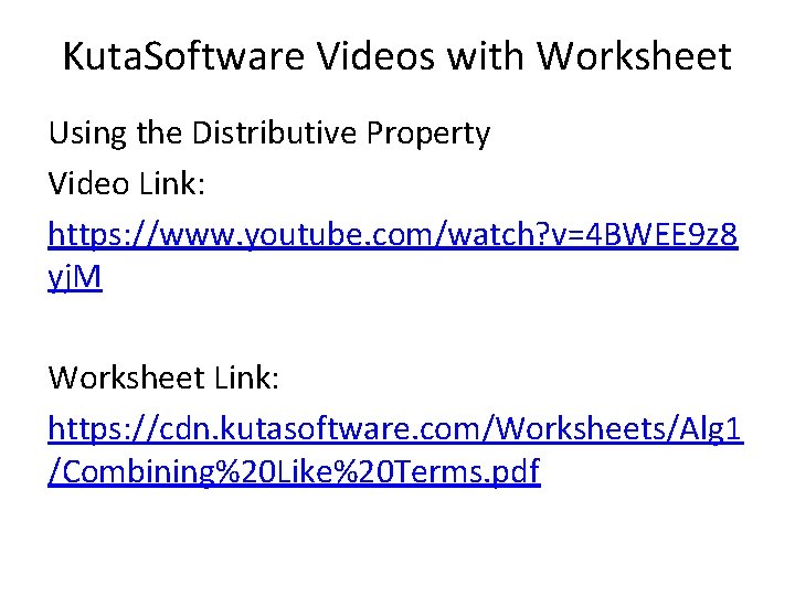 Kuta. Software Videos with Worksheet Using the Distributive Property Video Link: https: //www. youtube.