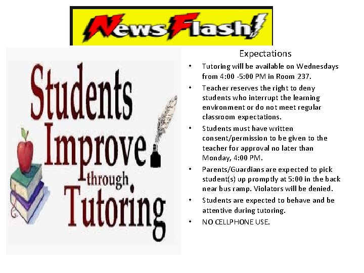 Expectations • • • Tutoring will be available on Wednesdays from 4: 00 -5: