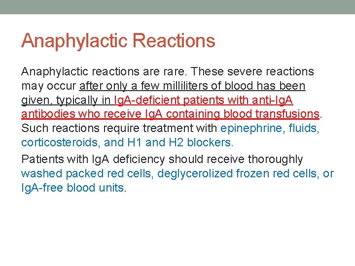 Anaphylactic Reactions Anaphylactic reactions are rare. These severe reactions may occur after only a