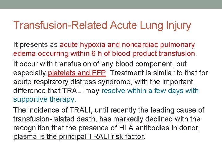 Transfusion-Related Acute Lung Injury It presents as acute hypoxia and noncardiac pulmonary edema occurring