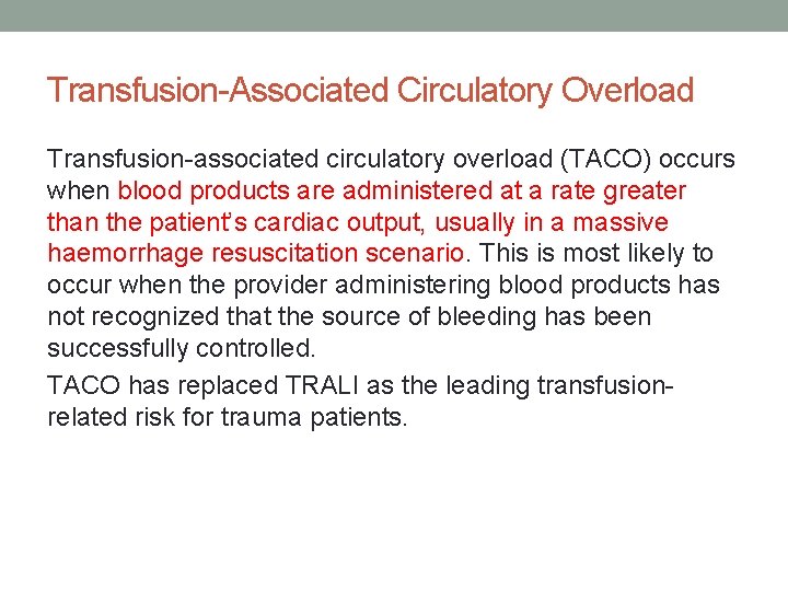 Transfusion-Associated Circulatory Overload Transfusion-associated circulatory overload (TACO) occurs when blood products are administered at