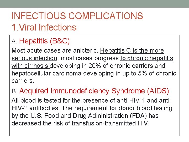 INFECTIOUS COMPLICATIONS 1. Viral Infections A. Hepatitis (B&C) Most acute cases are anicteric. Hepatitis