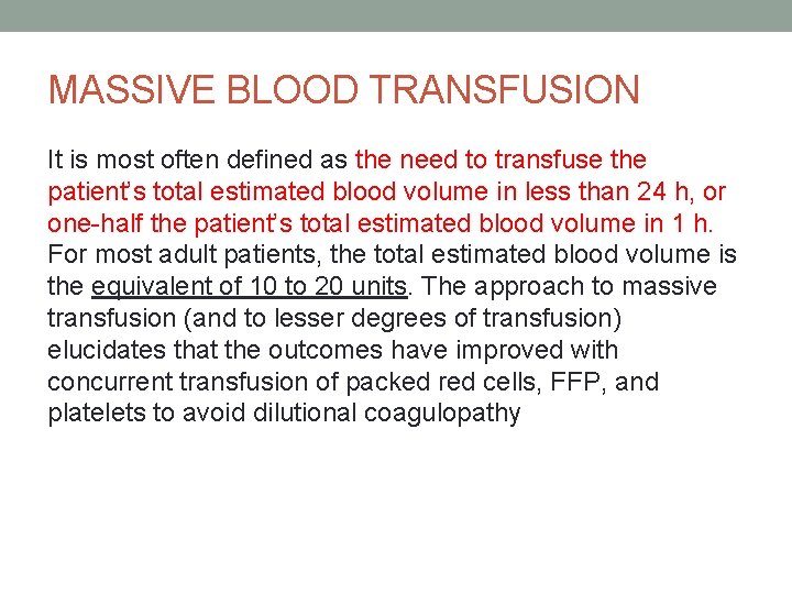 MASSIVE BLOOD TRANSFUSION It is most often defined as the need to transfuse the