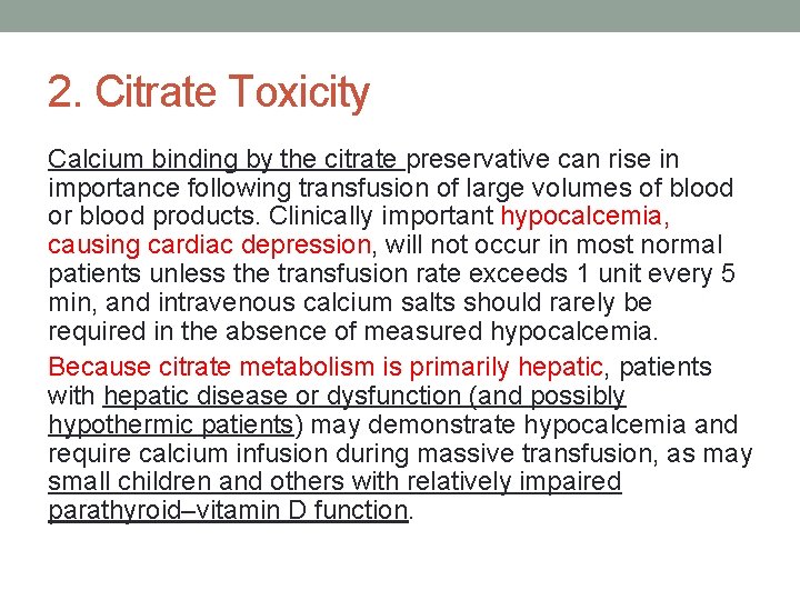2. Citrate Toxicity Calcium binding by the citrate preservative can rise in importance following