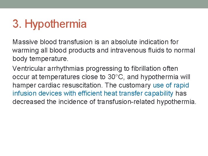 3. Hypothermia Massive blood transfusion is an absolute indication for warming all blood products