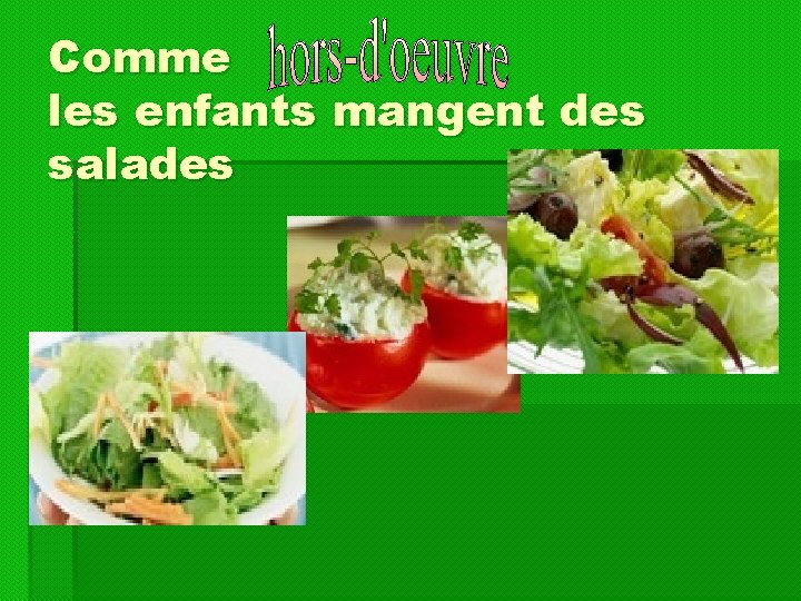 Сomme les enfants mangent des salades 