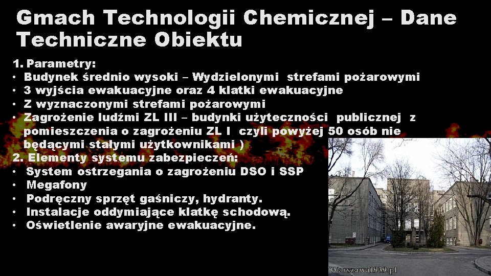 Gmach Technologii Chemicznej – Dane Techniczne Obiektu 1. Parametry: • Budynek średnio wysoki –