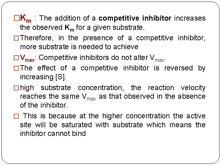 �Km : The addition of a competitive inhibitor increases the observed Km for a