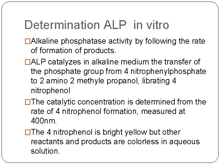 Determination ALP in vitro �Alkaline phosphatase activity by following the rate of formation of