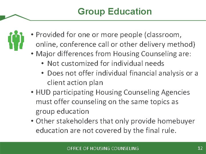 Group Education • Provided for one or more people (classroom, online, conference call or
