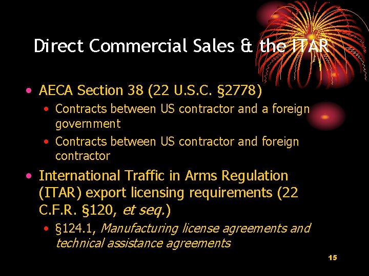 Direct Commercial Sales & the ITAR • AECA Section 38 (22 U. S. C. Direct Commercial Sales & the ITAR • AECA Section 38 (22 U. S. C.