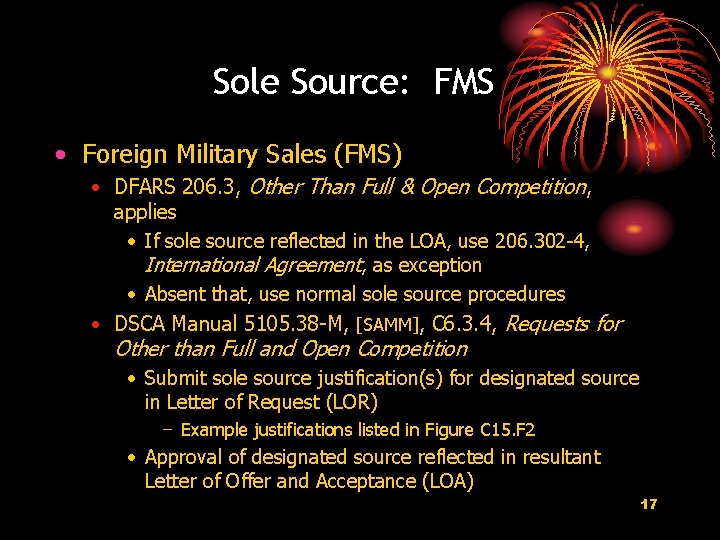 Sole Source: FMS • Foreign Military Sales (FMS) • DFARS 206. 3, Other Than Sole Source: FMS • Foreign Military Sales (FMS) • DFARS 206. 3, Other Than