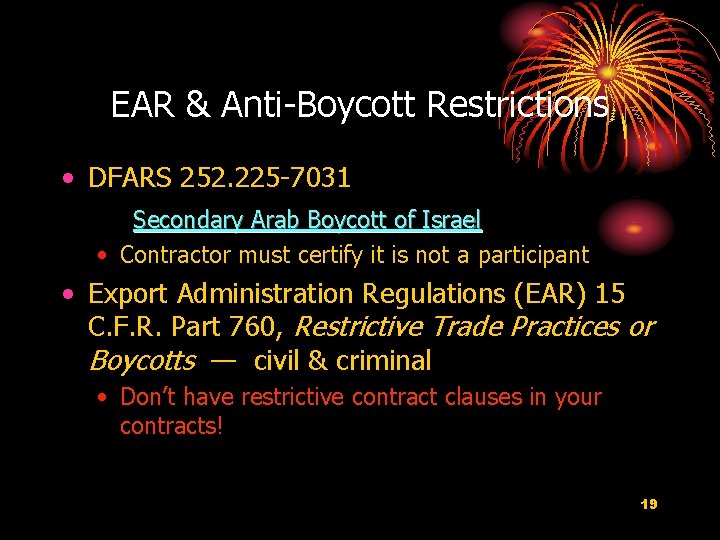 EAR & Anti-Boycott Restrictions • DFARS 252. 225 -7031 Secondary Arab Boycott of Israel EAR & Anti-Boycott Restrictions • DFARS 252. 225 -7031 Secondary Arab Boycott of Israel