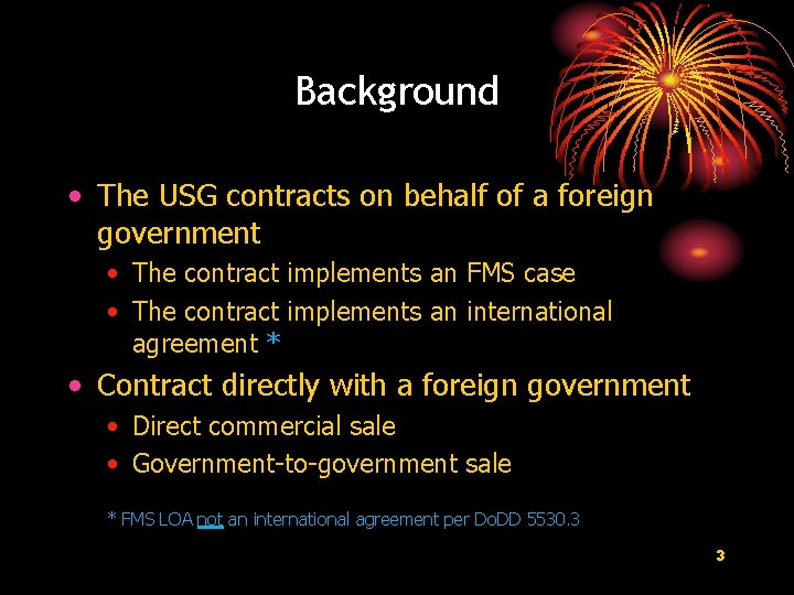 Background • The USG contracts on behalf of a foreign government • The contract Background • The USG contracts on behalf of a foreign government • The contract
