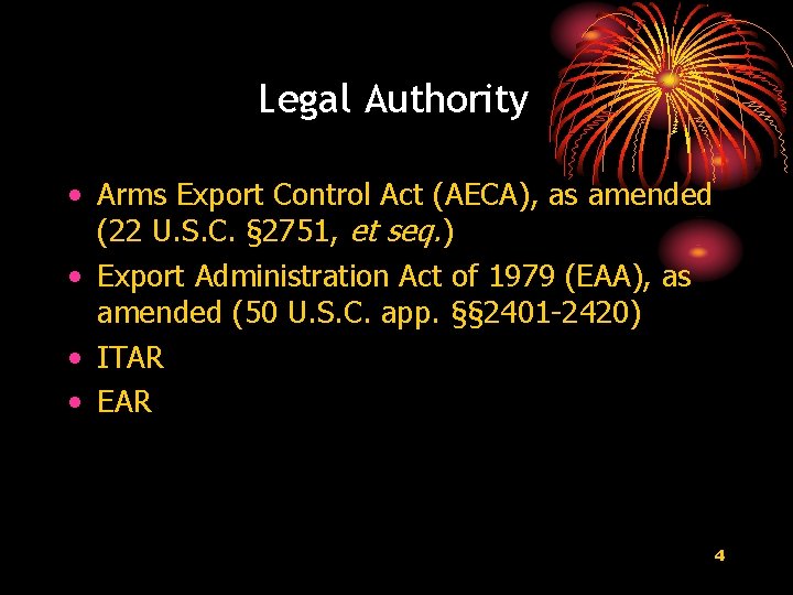 Legal Authority • Arms Export Control Act (AECA), as amended (22 U. S. C. Legal Authority • Arms Export Control Act (AECA), as amended (22 U. S. C.