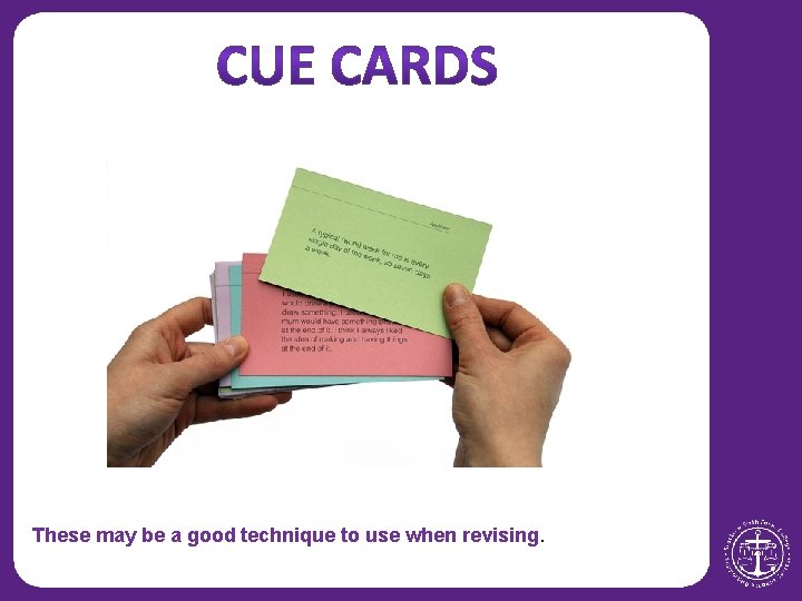 These may be a good technique to use when revising. 
