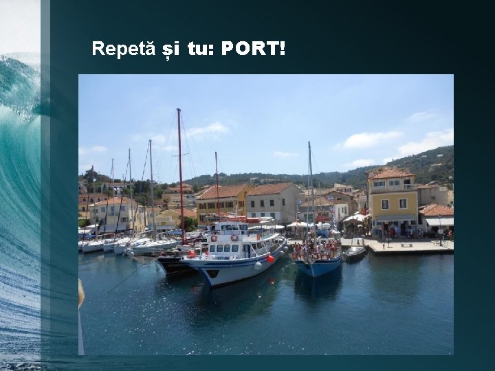 Repetă și tu: PORT! 