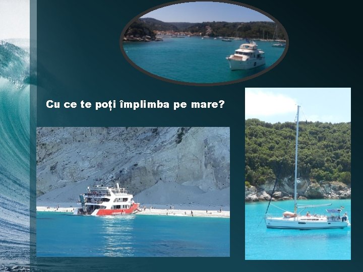 Cu ce te poți împlimba pe mare? 