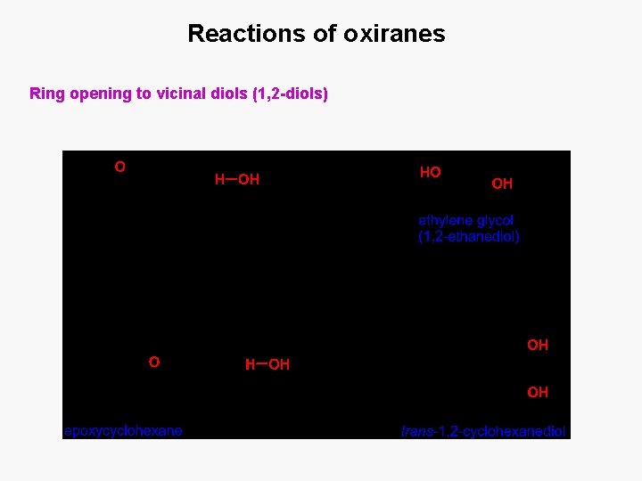 Reactions of oxiranes Ring opening to vicinal diols (1, 2 -diols) 