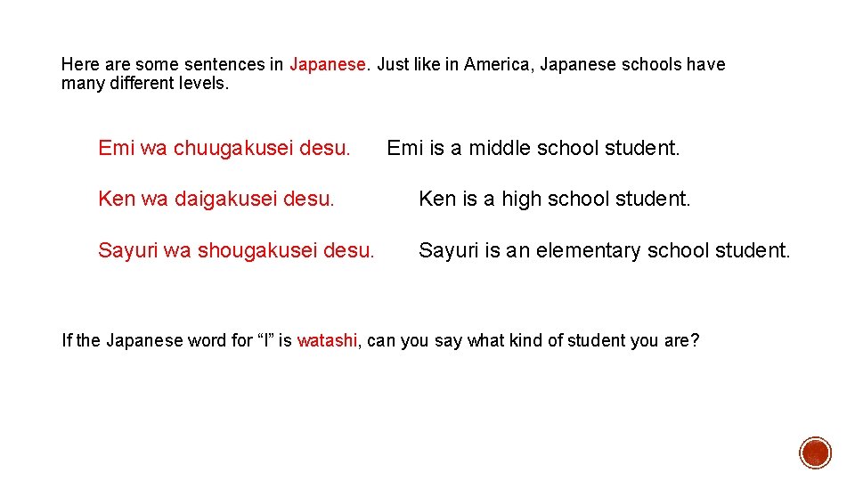 Here are some sentences in Japanese. Just like in America, Japanese schools have many