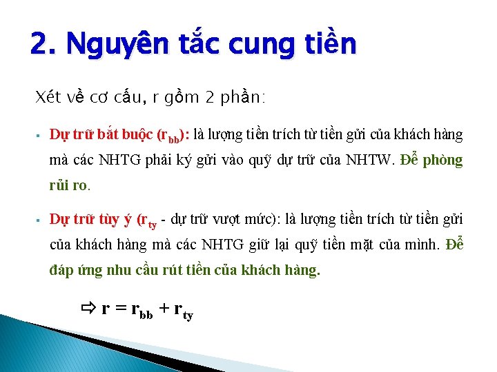 2. Nguyên tắc cung tiền Xét về cơ cấu, r gồm 2 phần: §