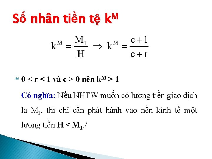 Số nhân tiền tệ k. M 0 < r < 1 và c >