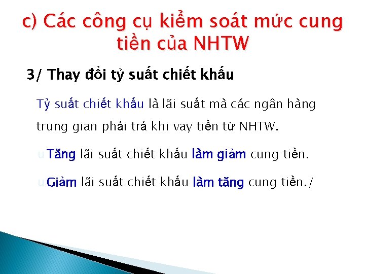 c) Các công cụ kiểm soát mức cung tiền của NHTW 3/ Thay đổi