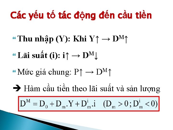 Các yếu tố tác động đến cầu tiền Thu Lãi nhập (Y): Khi Y↑