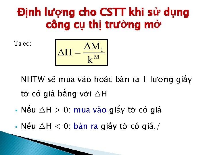 Định lượng cho CSTT khi sử dụng công cụ thị trường mở Ta có: